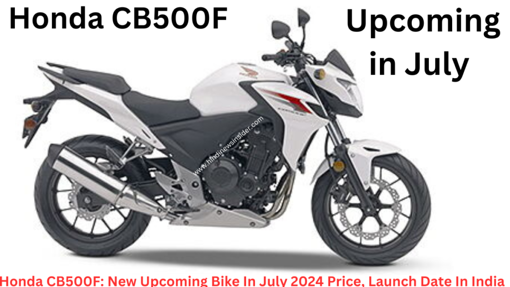 Honda CB500F New Upcoming Bike in July 2024