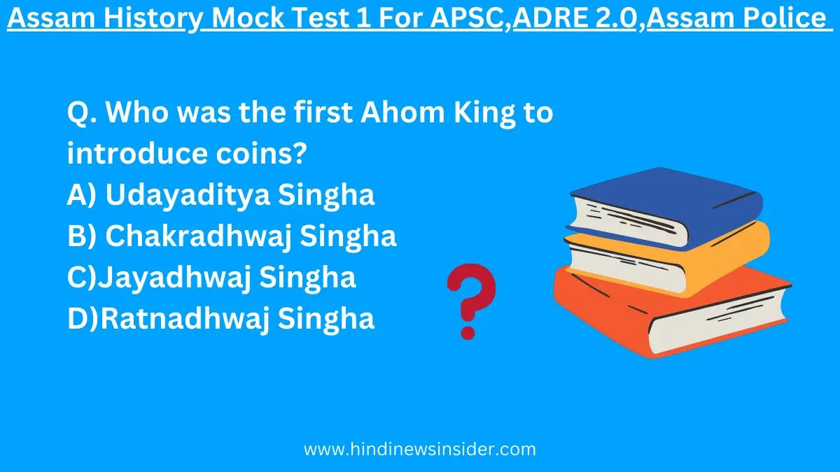 Assam History Quiz Part 1: Mock Test on the History of Assam