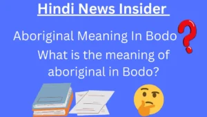 Aboriginal Meaning In Bodo