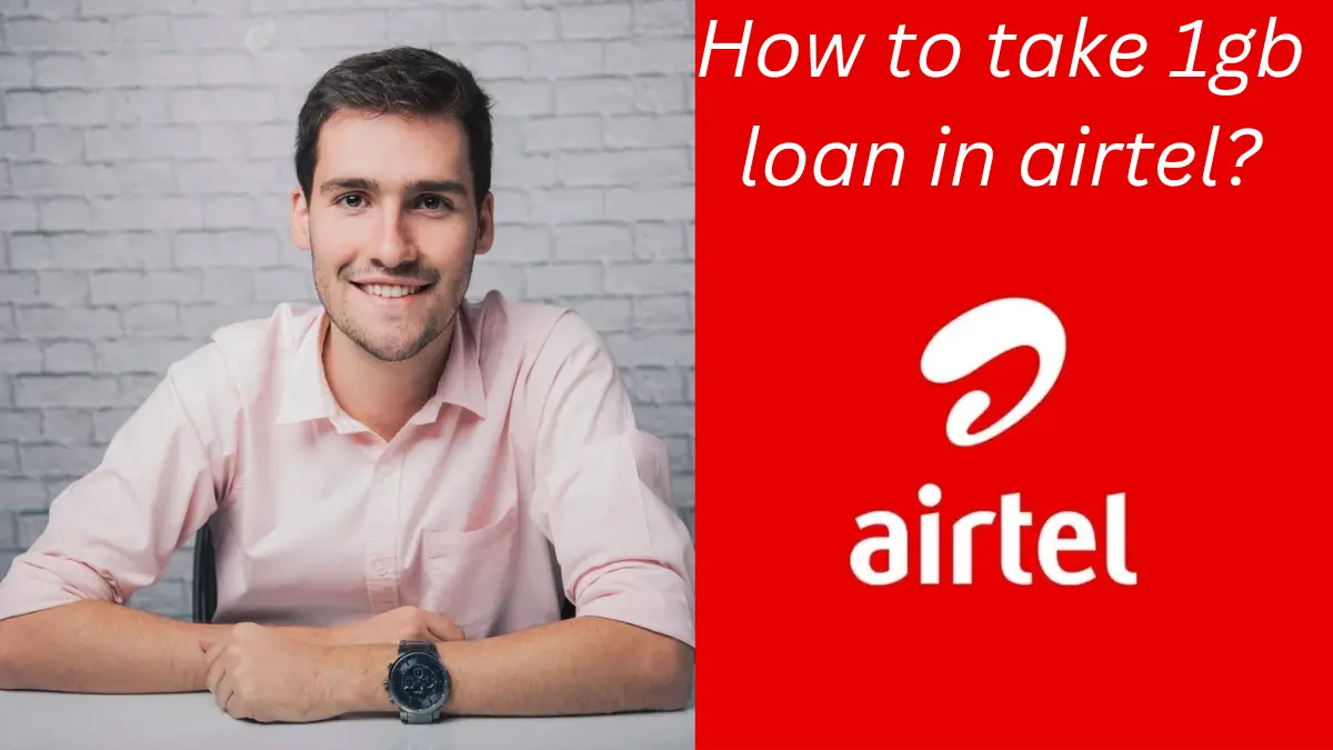 How to take 1gb loan in airtel?