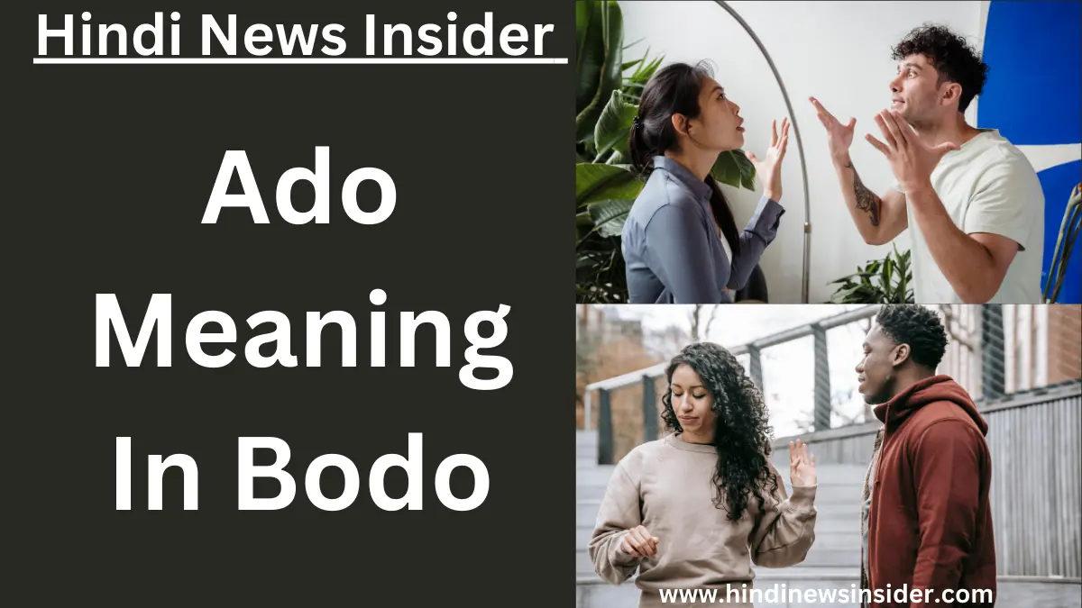 Ado Meaning In Bodo