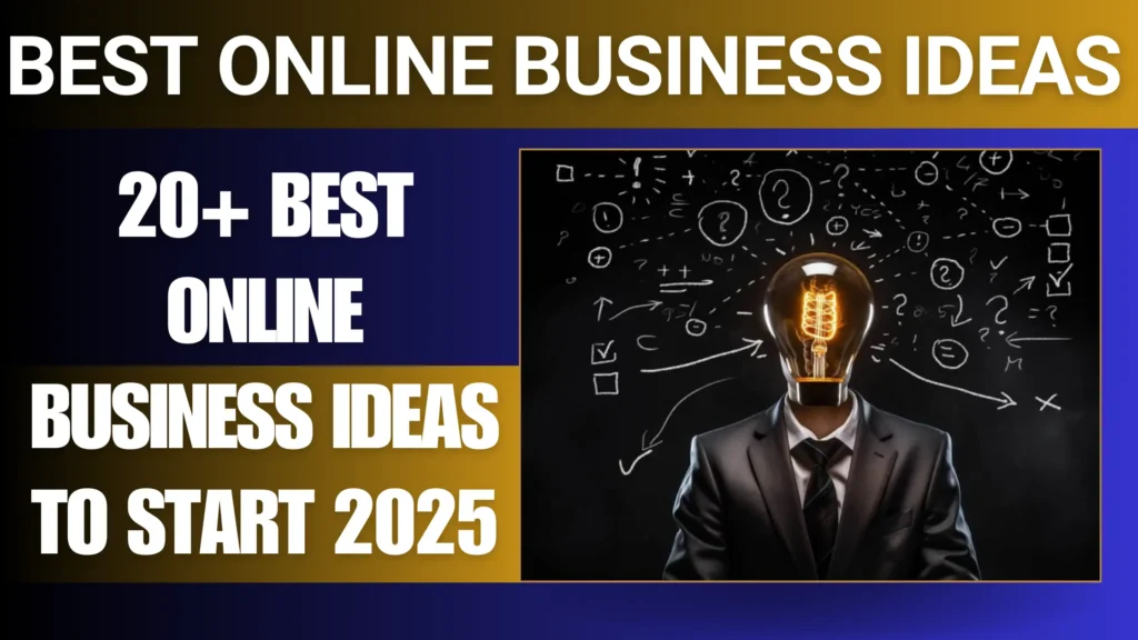 Best Online Business Ideas To Start 2025