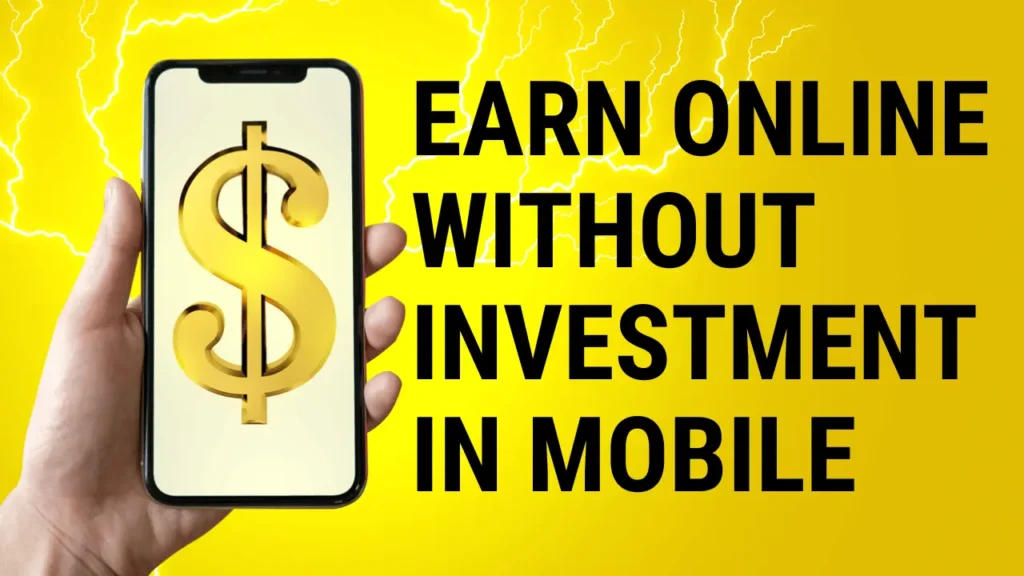 how to earn money online without investment in mobile