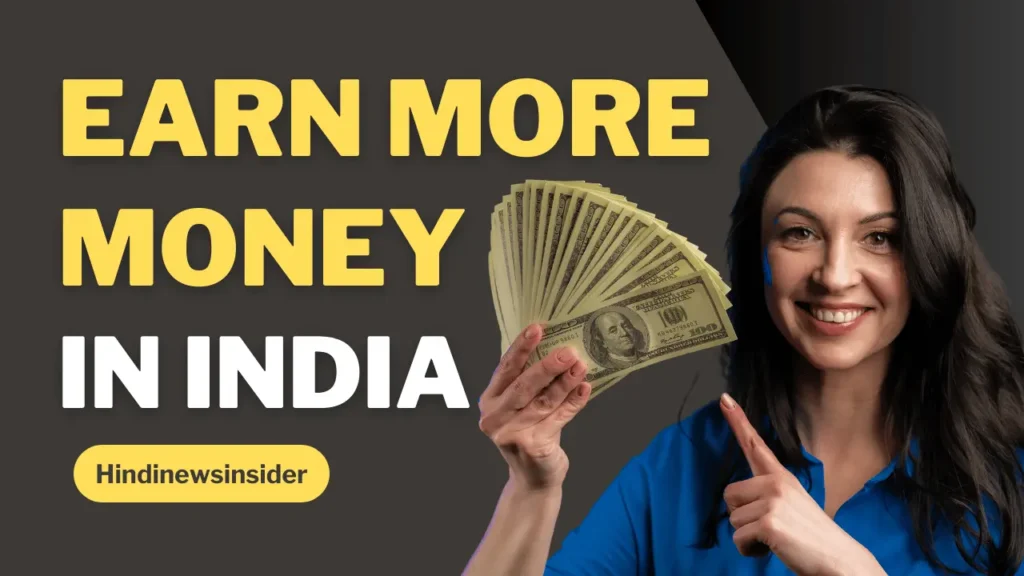 How to earn more money in india 2025